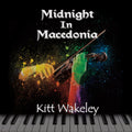 Kitt Wakeley - Midnight in Macedonia Album
